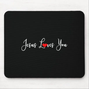 Jesus Loves You - Religious Christian  Mouse Pad