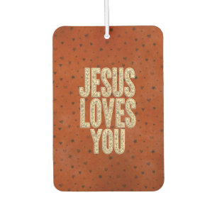 Jesus Loves You Rustic Christian Encouragement Car Air Freshener