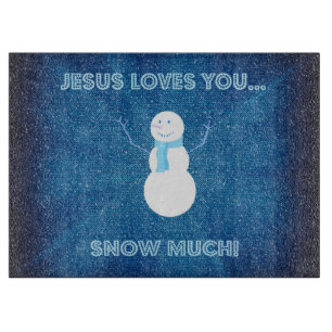 Jesus Loves You Snow Much! Christian Snowman Blue Cutting Board