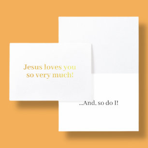 Jesus loves you so very much!  foil card