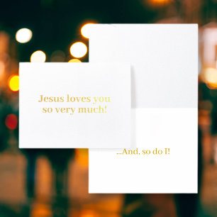 Jesus loves you so very much!  foil card