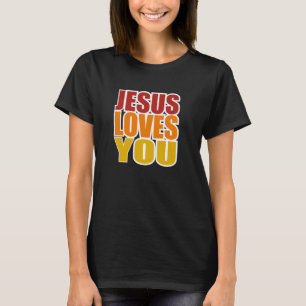 Jesus Loves You T-Shirt
