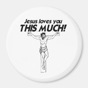 JESUS LOVES YOU THIS MUCH -.png Magnet