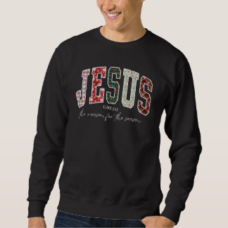 Jesus Luke 2:11 The Reason For The Season Quote Sweatshirt