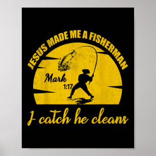 Jesus Made Me A Fisher Of Man Christian Fishing Fa Poster
