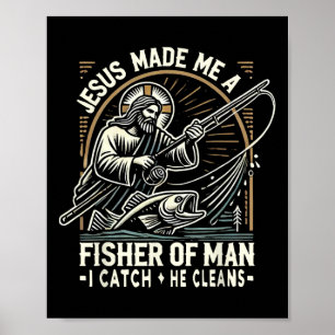 Jesus Made Me A Fisher Of Man Shirt Fishing Bible  Poster