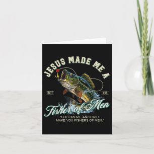 Jesus Made Me A Fisher Of Men Fishing Fisherman Re Card