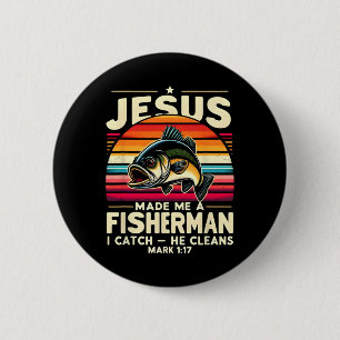 Jesus Made Me A Fisherman I Catch He Cleans Fisher 6 Cm Round Badge