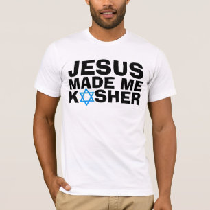 JESUS made me KOSHER, Messianic Jewish T-shirt
