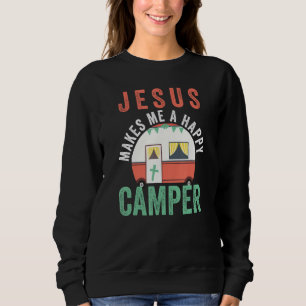 Jesus makes me a happy camper coll Christian Sweatshirt