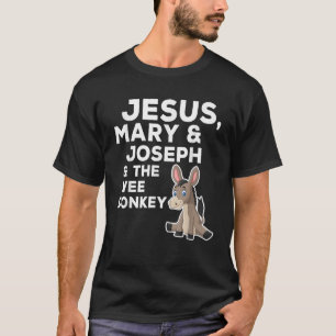 Jesus Mary Joseph and the Wee Donkey T-Shirt