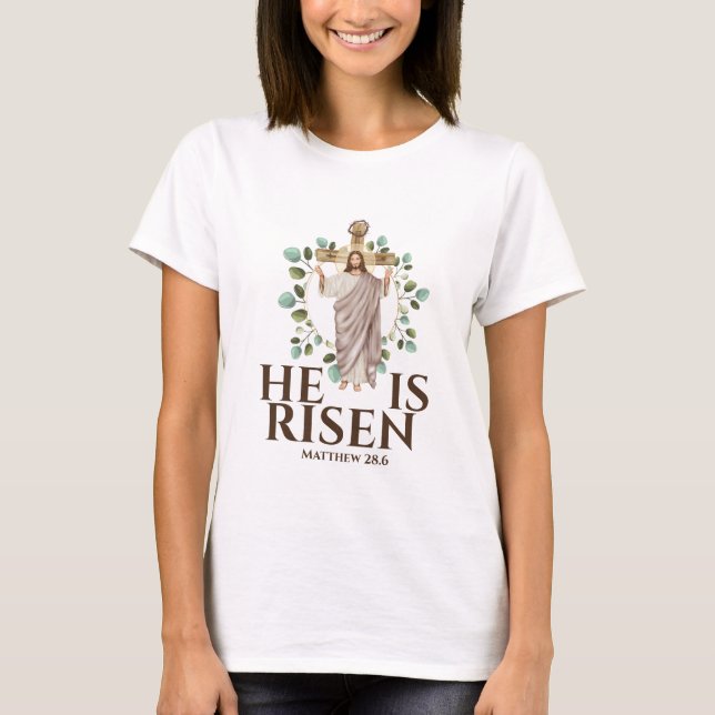 Jesus Matthew 28.6 He is Risen Easter Holiday T-Shirt (Front)