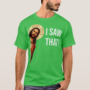 Jesus Meme I Saw That Mug T-Shirt