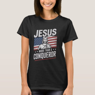 Jesus More Than A Conqueror American Flag Christia T-Shirt