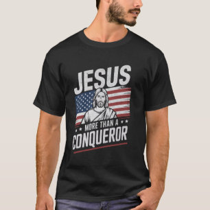 Jesus More Than A Conqueror American Flag Christia T-Shirt
