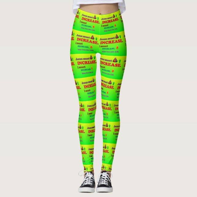 Jesus Must Increase! I Must Decrease! Leggings (Front)