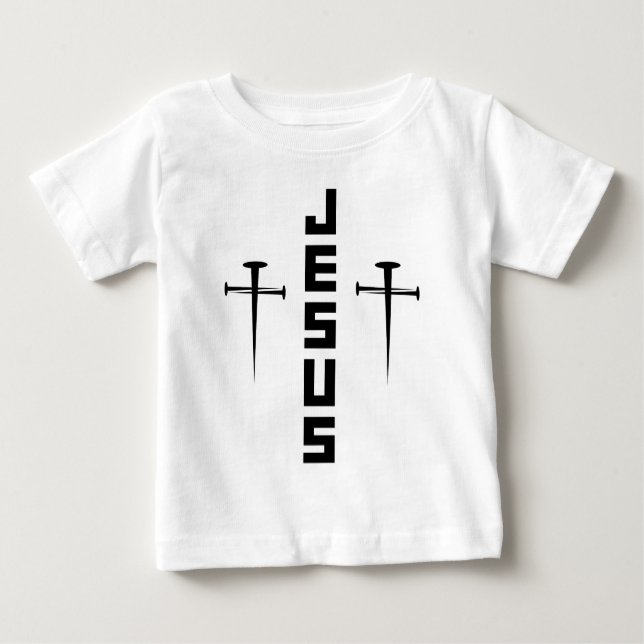 JESUS Nail Cross Christian Faith For Believers Baby T-Shirt (Front)