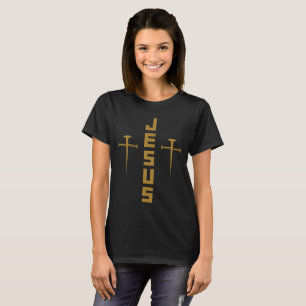 JESUS Nail Cross Christian Faith For Believers GLD T-Shirt