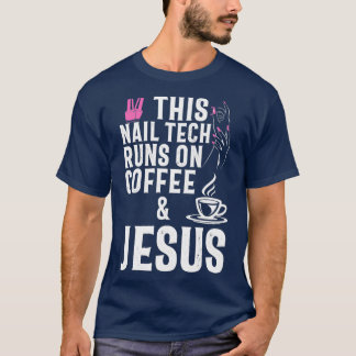 Jesus Nail Technician Nail Tech Artist Gift T-Shirt