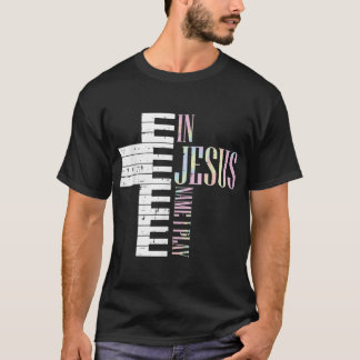 Jesus Name I Play Piano Christian Pianist Men Wome T-Shirt