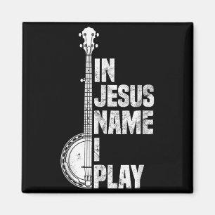 Jesus Name Play Banjo Christian Bluegrass Worship Magnet