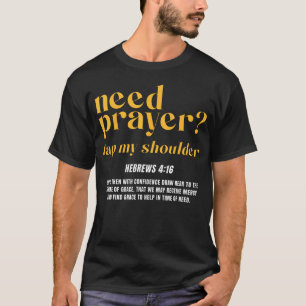 Jesus Need Prayer Tap My Shoulder Christian Cross  T-Shirt
