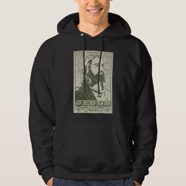 Jesus Needs Your Money Hoodie (Front)
