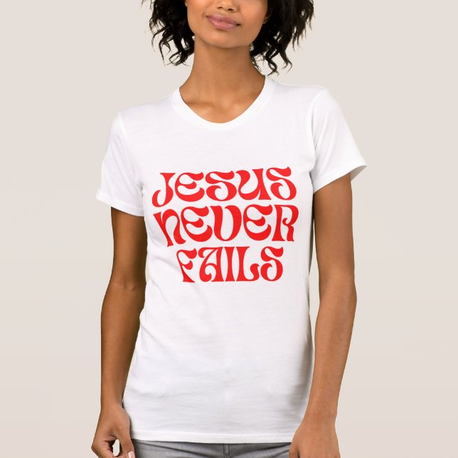 Jesus Never Fails T-Shirt (Front)