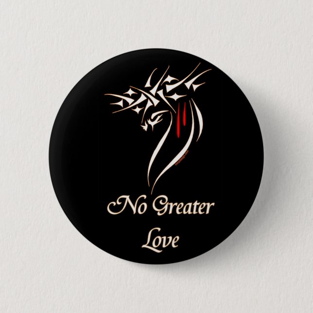Jesus No Greater Love 6 Cm Round Badge (Front)