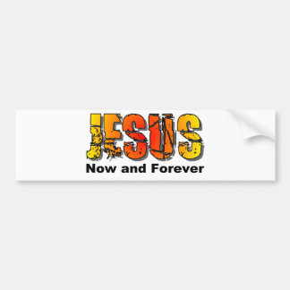 Jesus now and forever Christian design Bumper Sticker