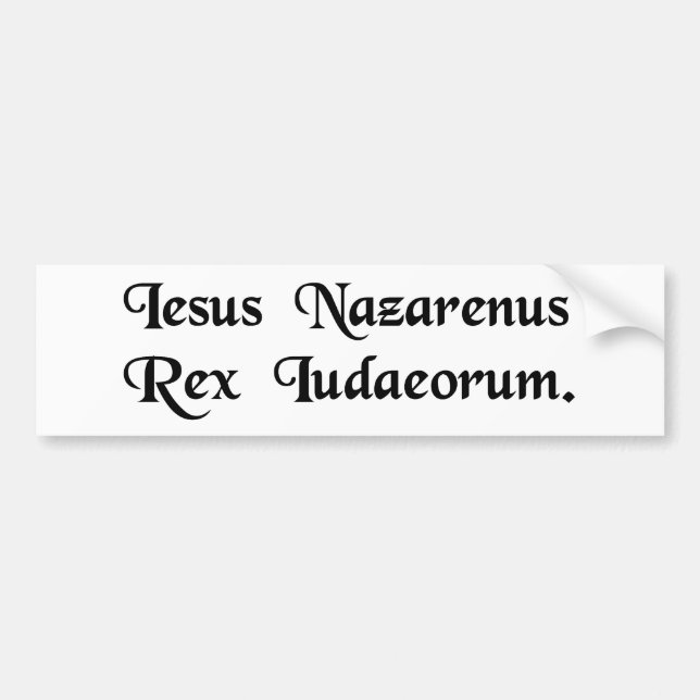 Jesus of Nazareth, King of the Jews. Bumper Sticker (Front)