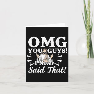 Jesus Omg You Guys Never Said That Funny Faith Quo Card