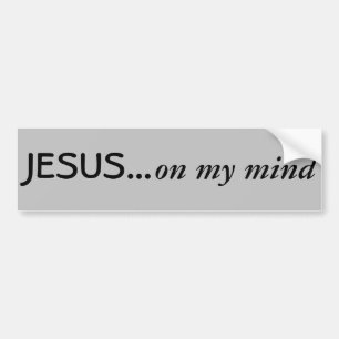 JESUS on my mind Bible Quote Customise It Bumper Sticker
