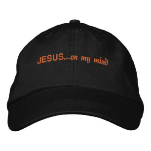 Jesus on my mind...Bible Quote Customise It Embroidered Hat