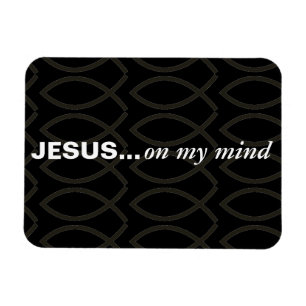 Jesus on my mind Bible Quotes Customise it Magnet