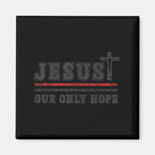 Jesus Our Only Hope Religious Apparel Gift Magnet