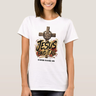 Jesus paid it all – Christian T-Shirt