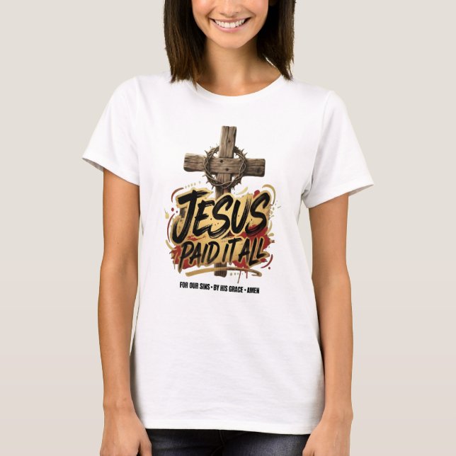 Jesus paid it all – Christian T-Shirt (Front)