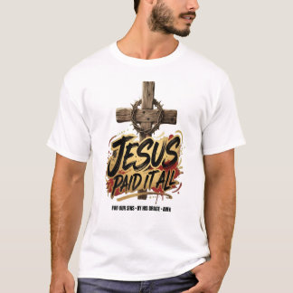 Jesus paid it all – Christian T-Shirt