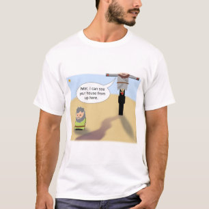 Jesus Peter, I can see your house from up here.   T-Shirt