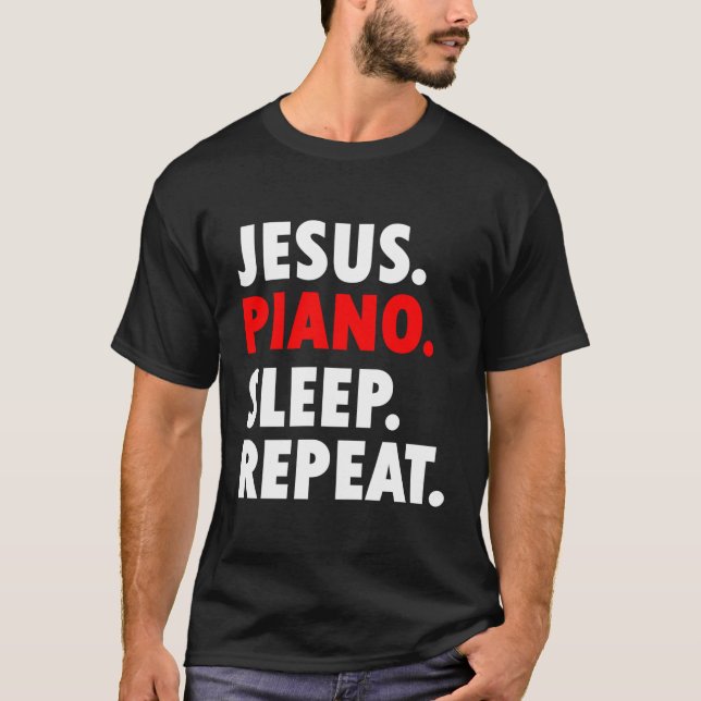 Jesus Piano Sleep Repeat Christian Music T-Shirt (Front)
