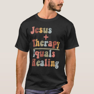 Jesus Plus Therapy Equals Healing Christian Neurod T-Shirt