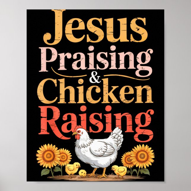 Jesus Praising &amp; Chicken Raising Funny Faith F Poster (Front)