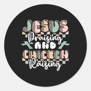 Jesus Praising Chicken Raising Christian Funny Far Classic Round Sticker