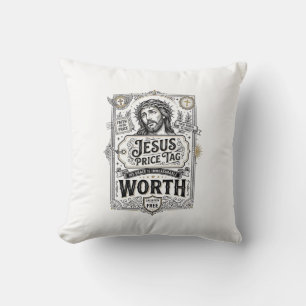 Jesus Price Tag Worth Jesus Price Tag Worth Christ Cushion
