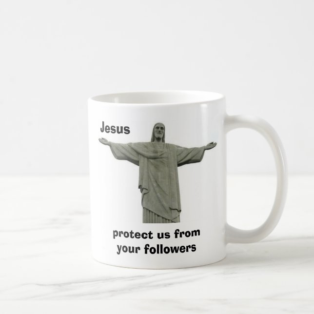 Jesus protect us from your followers coffee mug (Right)