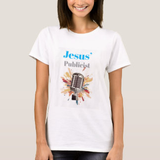 Jesus’ Publicist  T-Shirt