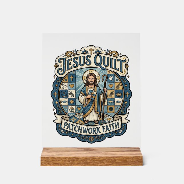 Jesus Quilt Patchwork Faith Jesus Quilt Patchwork  Acrylic Sign (Front)