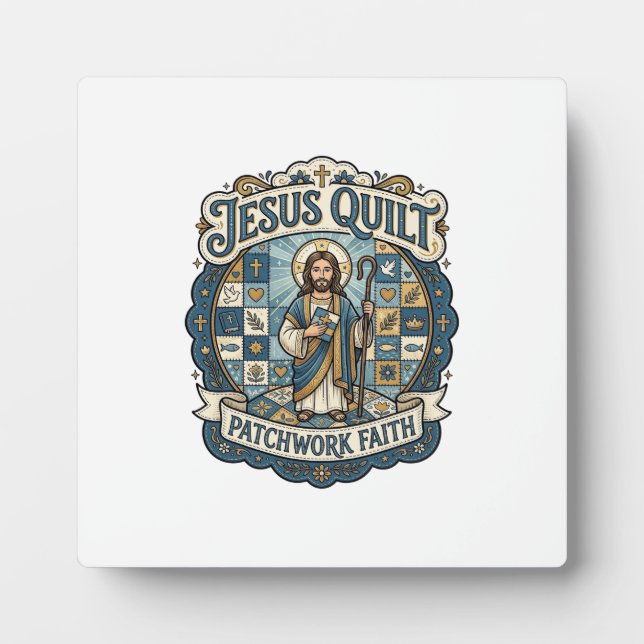 Jesus Quilt Patchwork Faith Jesus Quilt Patchwork  Plaque (Front)