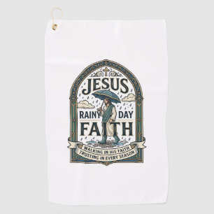 Jesus Rainy Day Faith Jesus Rainy Day Christian Fa Golf Towel